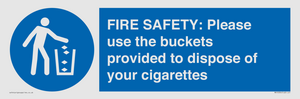 FIRE SAFETY: Please use the buckets provided to dispose of your cigarettes